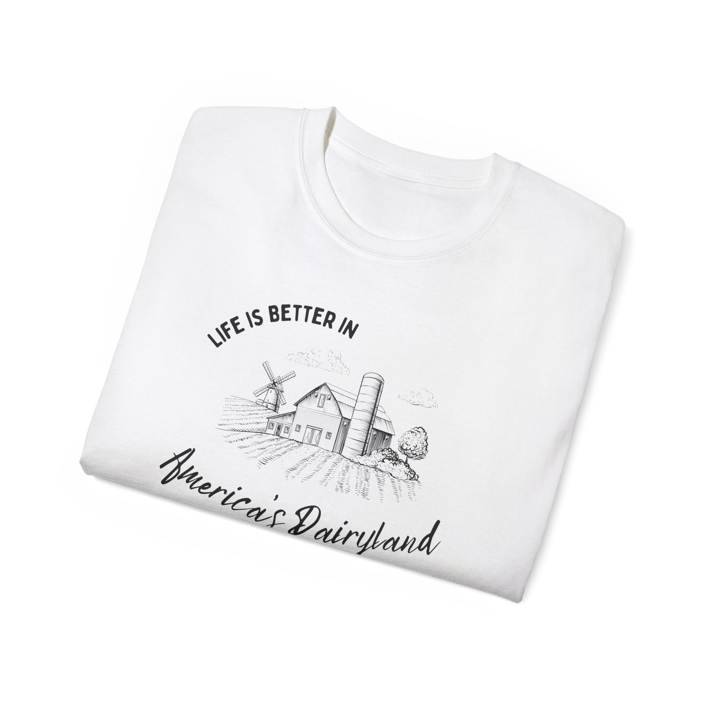 Life is Better in America's Dairyland Wisconsin Midwest Short Sleeve Shirt Unisex Ultra Cotton Tee