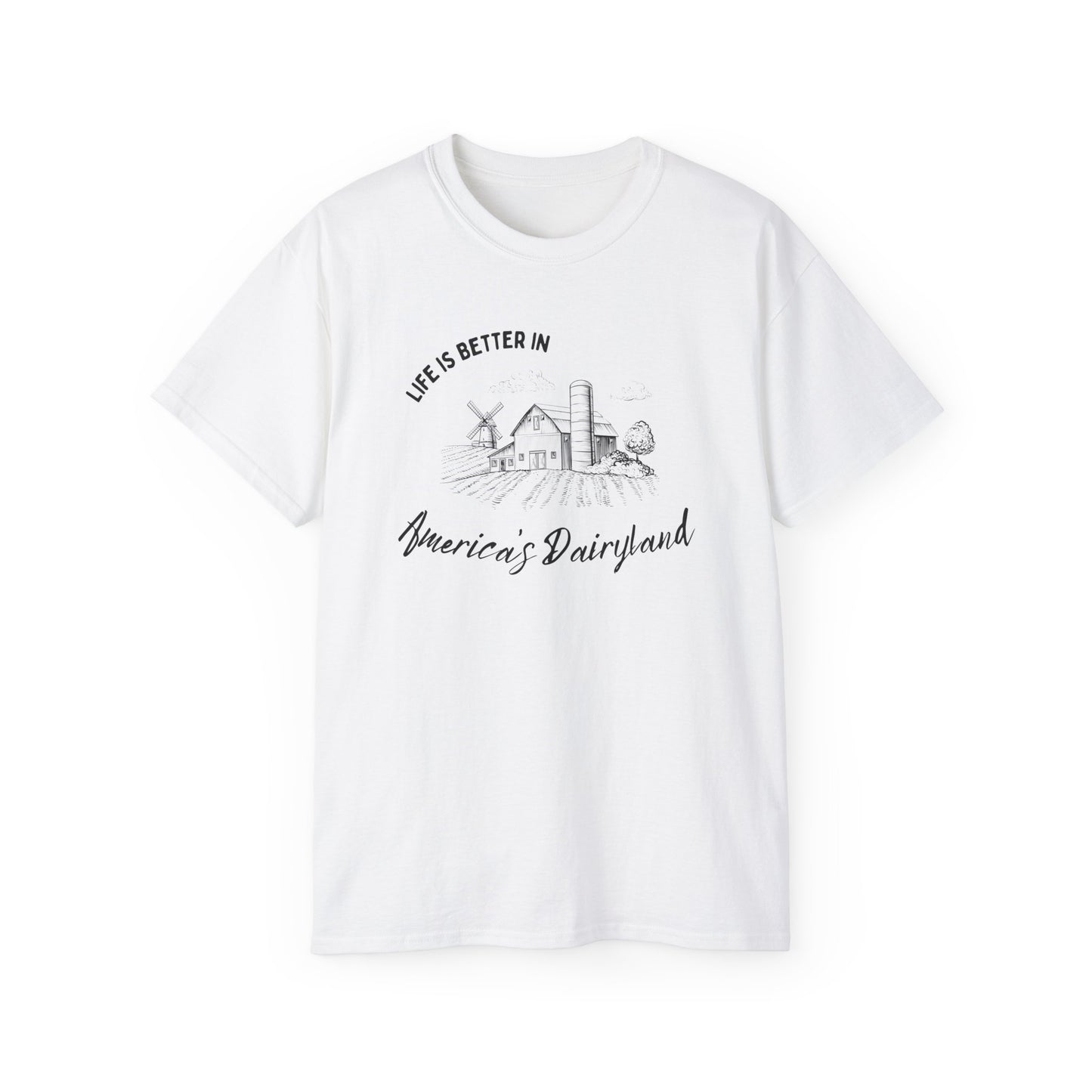 Life is Better in America's Dairyland Wisconsin Midwest Short Sleeve Shirt Unisex Ultra Cotton Tee
