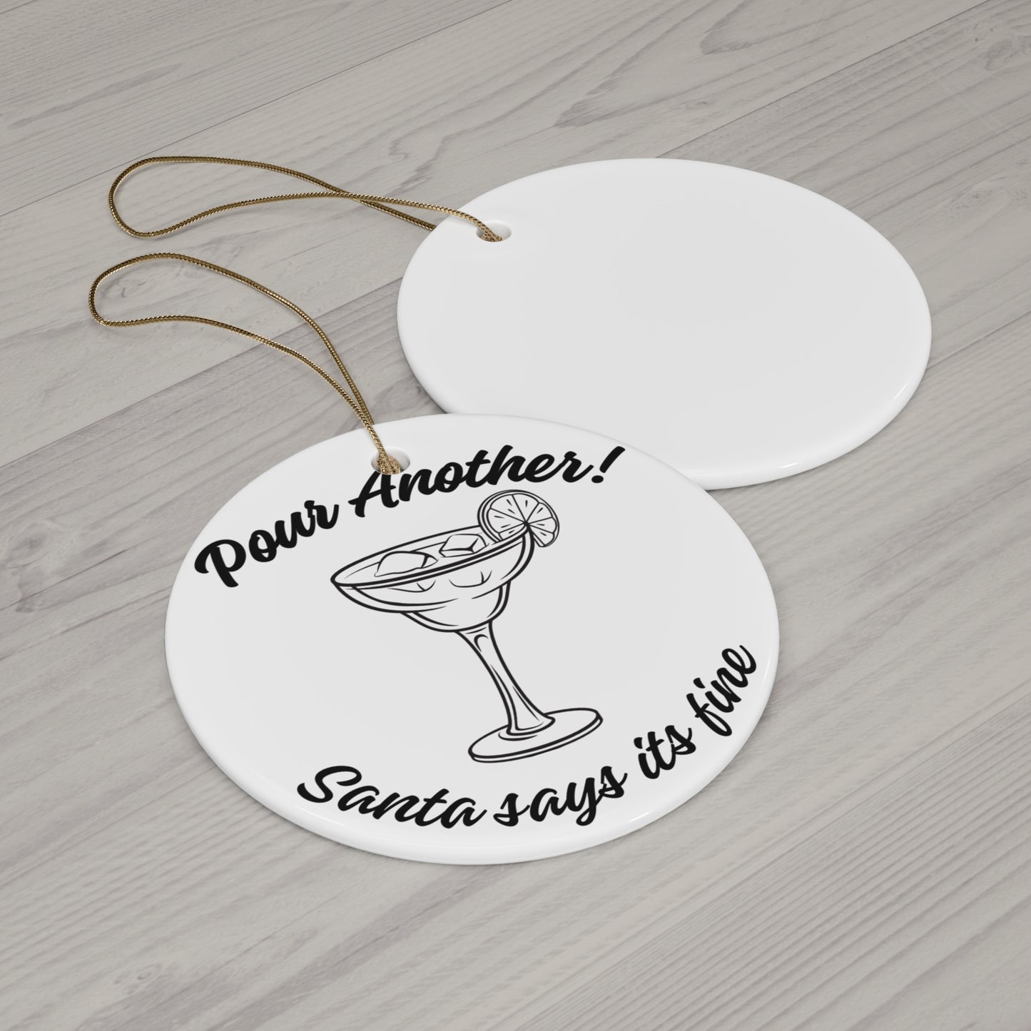 Pour Another Santa Says Its Fine Holiday Christmas Tree Ceramic Ornament White Black Round Alcohol Cocktail