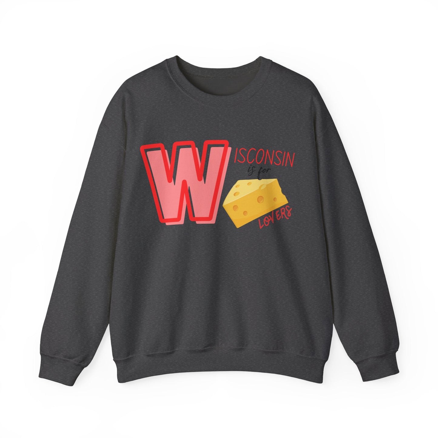 Wisconsin is For Cheese Lovers Sweater Unisex Heavy Blend™ Crewneck Sweatshirt